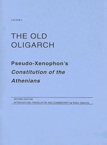 The Old Oligarch: Pseudo-Xenophon's Constitution of the Athenians (LACTOR) by Osborne, Robin (2004) Paperback