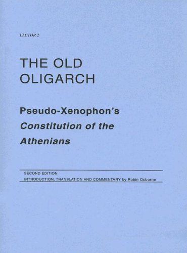 The Old Oligarch: Pseudo-Xenophon's Constitution of the Athenians (LACTOR) by Osborne, Robin (2004) Paperback by unknown author