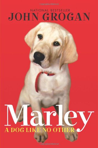 Marley: A Dog Like No Other by John Grogan
