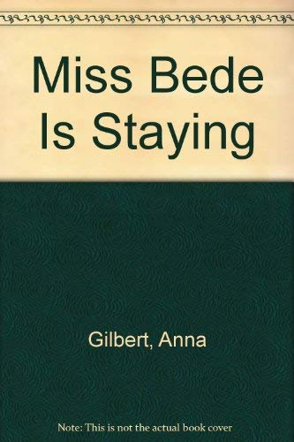 Miss Bede Is Staying by Anna Gilbert