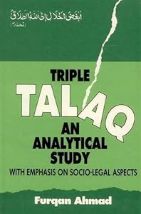 Triple talaq: An analytical study with emphasis on socio-legal aspects by furqan-ahmad