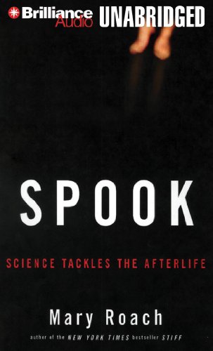 Spook: Science Tackles the Afterlife by Mary Roach