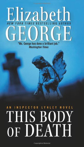 This Body of Death: An Inspector Lynley Novel by Elizabeth George