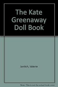 The Kate Greenaway Doll Book by Valerie Janitch