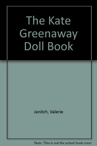 The Kate Greenaway Doll Book by Valerie Janitch