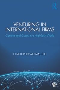 Venturing in International Firms: Contexts and Cases in a High-Tech World