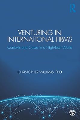 Venturing in International Firms: Contexts and Cases in a High-Tech World