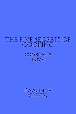The Best Five Secrets of Cooking