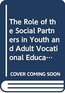 The Role of the Social Partners in Youth and Adult Vocational Education and Training in Denmark by John Houman Sorensen