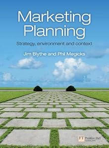 Marketing Planning: Strategy, Environment and Context