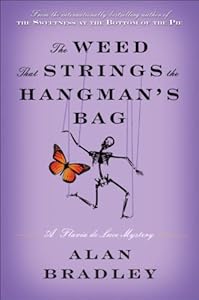 The Weed That Strings the Hangman's Bag: A Flavia de Luce Novel