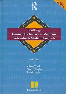 Routledge-Langenscheidt German Dictionary of Medicine: German-English, 2nd Ed.