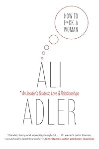 How to F*ck a Woman by Ali Adler