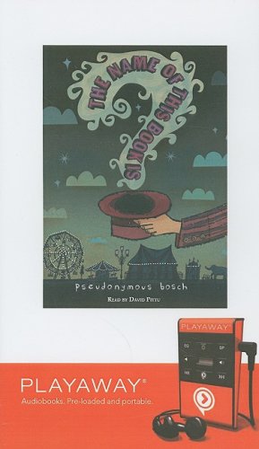 The Name of This Book Is: Library Edition (Secret (Playaway for Little Brown)) by Pseudonymous Bosch