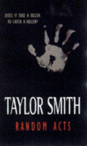 Random Acts: Does It Take A Killer To Catch A Killer? by Taylor Smith