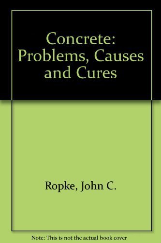 Concrete Problems: Causes and Cures by John C. Ropke