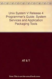Unix System V Release 4: Programmer's Guide : System Services and Application Packaging Tools
