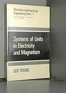 Systems of units in electricity and magnetism; (Electronic and electrical engineering texts, 1)