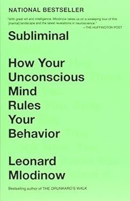 Subliminal: How Your Unconscious Mind Rules Your Behavior