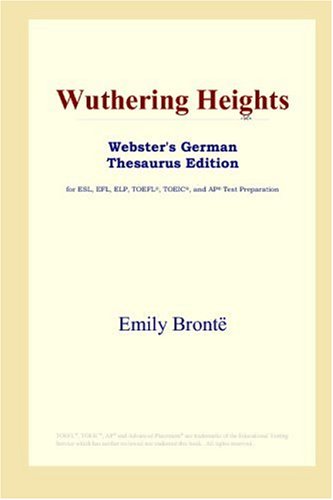 Wuthering Heights (Webster's German Thesaurus Edition) by Emily Brontë