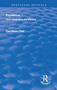 Revival: Provence from Minstrels to the Machine (1938) (Routledge Revivals)