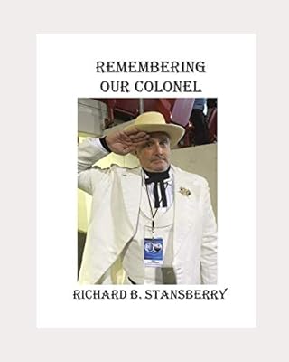 Remembering Our Colonel: Richard B. Stansberry