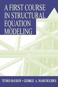 A First Course in Structural Equation Modeling by Tenko Raykov