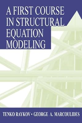 A First Course in Structural Equation Modeling