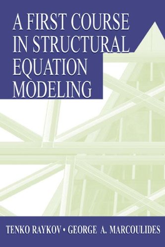 A First Course in Structural Equation Modeling by Tenko Raykov