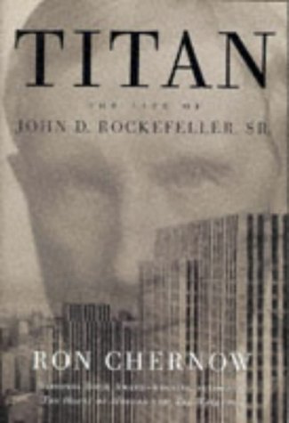 Titan: The Life of John D. Rockefeller, Sr. (Vintage) by Ron Chernow