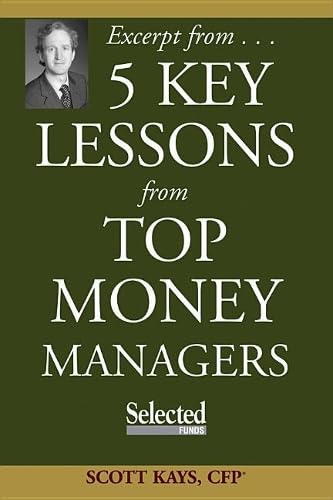 Five Key Lessons from Top Money Managers - Chapter Four Custom Reprint - Version 2 by Scott Kays