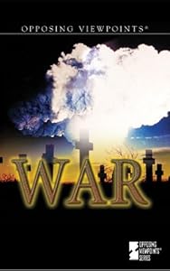 Opposing Viewpoints Series - War (hardcover edition) by Louise I. Gerdes