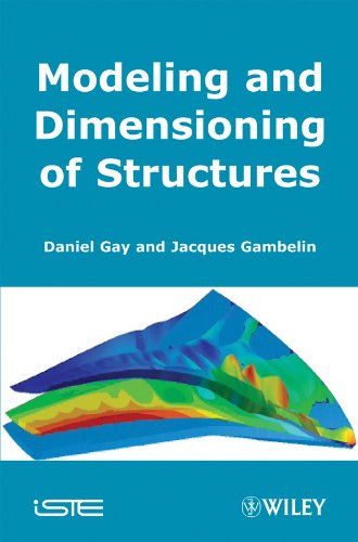 Modeling and Dimensioning of Structures: An Introduction (Iste Book 320) by Daniel Gay
