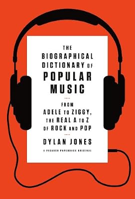 The Biographical Dictionary of Popular Music: From Adele to Ziggy, the Real A to Z of Rock and Pop