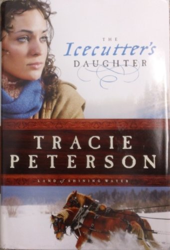 The Icecutter's Daughter by Tracie Peterson