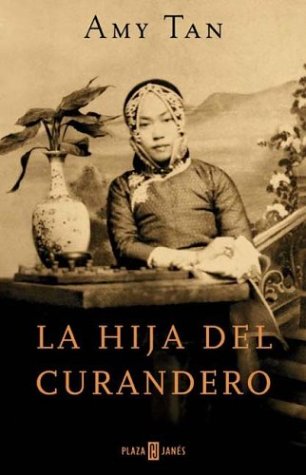 Hija del Curandero, La (Spanish Edition) by Amy Tan