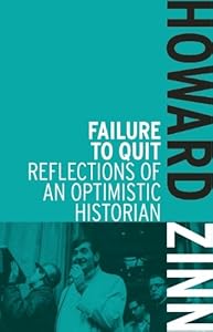 Failure to Quit: Reflections of an Optimistic Historian