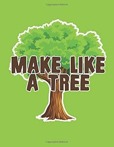 Make Like a Tree by Joseph Blair