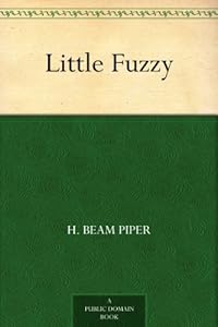 Little Fuzzy (Fuzzy Sapiens series Book 1) by H Beam Piper