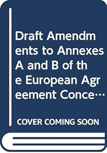 Draft amendments to annexes A and B of the European Agreement concerning the International Carriage of Dangerous Goods by Road (ADR)