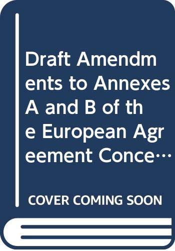 Draft amendments to annexes A and B of the European Agreement concerning the International Carriage of Dangerous Goods by Road (ADR) by United Nations