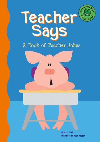 Teacher Says: A Book of Teacher Jokes (Read-It! Joke Books: Green Level) by Michael Dahl