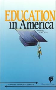Education in America: Opposing Viewpoints (Opposing Viewpoints Series)