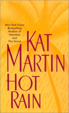 Hot Rain (Zebra Romantic Suspense) by Kat Martin
