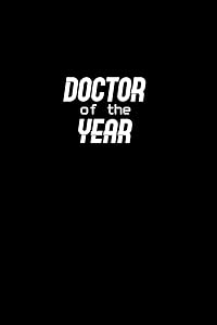 Doctor of the year: 110 Game Sheets - 660 Tic-Tac-Toe Blank Games | Soft Cover Book for Kids | Traveling & Summer Vacations | 6 x 9 in | 15.24 x 22.86 cm | Single Player | Funny Great Gift