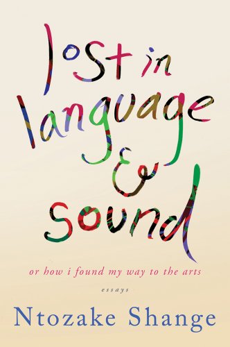 lost in language &amp; sound: or how i found my way to the arts:essays by Ntozake Shange