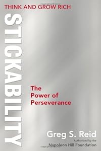 Think and Grow Rich "Stickability": The Power of Perseverance