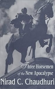 Three Horsemen of the New Apocalypse by Nirad C. Chaudhuri