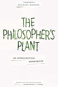The Philosopher's Plant: An Intellectual Herbarium