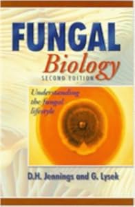 Fungal Biology: Understanding the Fungal Lifestyle by Prof David Jennings